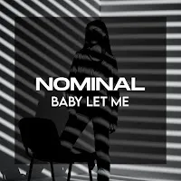 Nominal — Baby Let Me — обложка